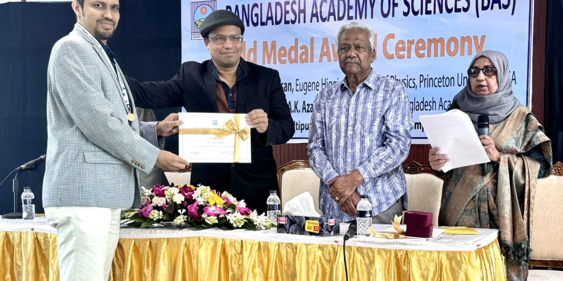 Congratulation Dr. Taufiq Hasan for receiving a Gold Medal from the Bangladesh Academy of Sciences (BAS) !