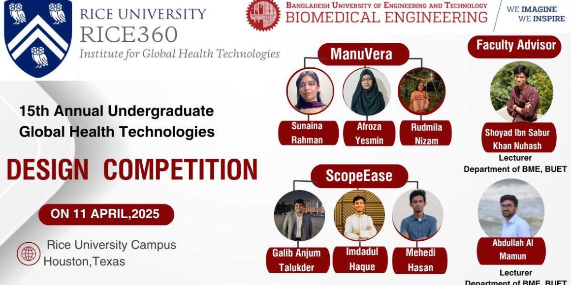 RICE360 Congratulations to Team ManuVera and Team ScopeEase from Department of Biomedical Engineering, BUET on being selected as semi-finalists in this years Rice360 Global Health Technologies Design Competition!